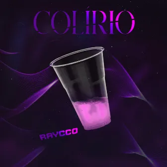 Colírio by Raycco