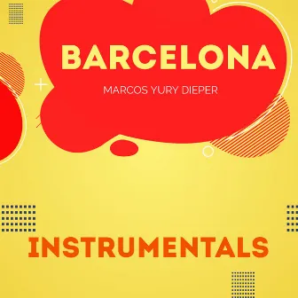 Barcelona (Instrumentals) by Marcos Yury Dieper