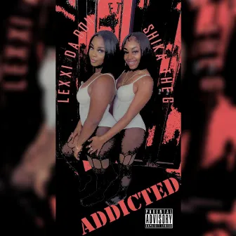 Addicted by Shika The G