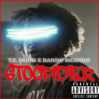 Stoopider by T.Z. DUHH