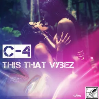 This That Vybz by C-4