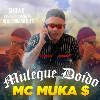 Muleque Doido by MC Muka $