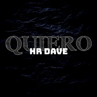 Quiero by HR Dave