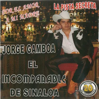 20 Exitos el Incomparable de Sinaloa by Jorge Gamboa