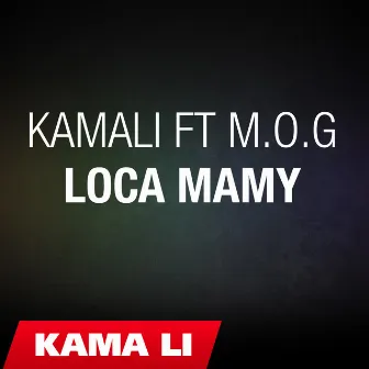 Loca Mamy by Kamali