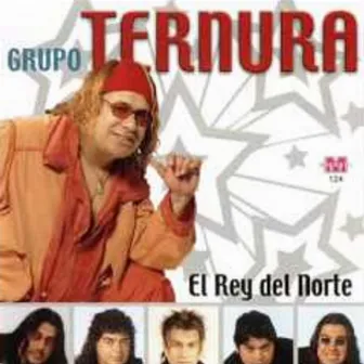 El Rey del Norte by Grupo Ternura