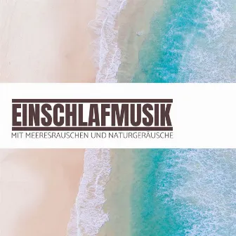 Einschlafmusik mit Meeresrauschen und Naturgeräusche by Gewitter Naturgeräusche Entspannungsmusik