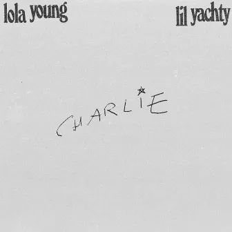 Charlie (feat. Lil Yachty) by Lola Young