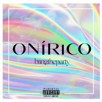 Onírico by bringtheparty