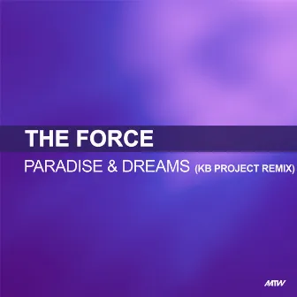 Paradise & Dreams (KB Project Remix) by The Force