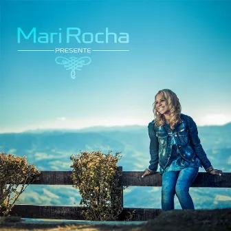 Presente by Mari Rocha