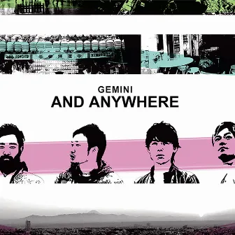 AND ANYWHERE by GEMINI