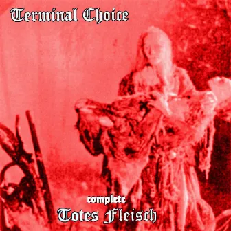 Totes Fleisch by Terminal Choice