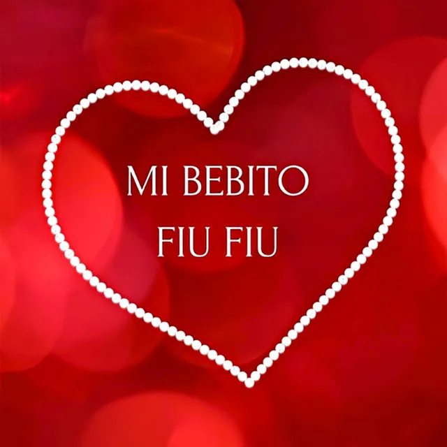 Mi Bebito Fiu Fiu