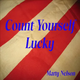 Count Yourself Lucky by Marty Nelson