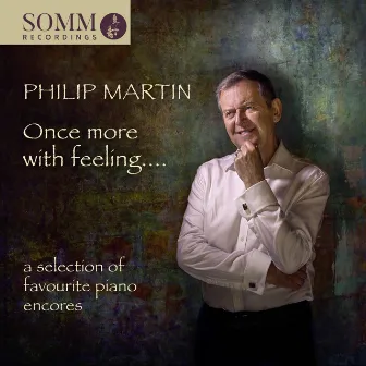 Once More with Feeling: A Selection of Favourite Piano Encores by Philip Martin