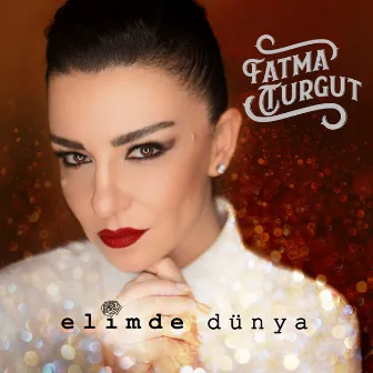 Elimde Dünya by Fatma Turgut