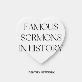 Famous Sermons in History by Identity Network