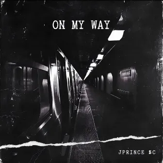 On My Way by JPrince $C