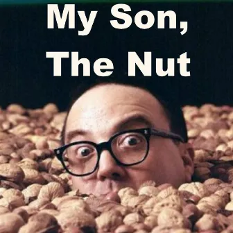 My Son the Nut (Six Songs from My Son the Nut Live, the Best of Allen Sherman Live) by Allan Sherman