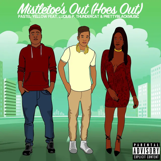 Mistletoe's Out (Hoes Out) [feat. Lucius P. Thundercat & PrettyblackMusic]