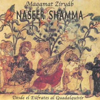 Maquamat Zíryáb - Desde El Eúfrates Al Guadalquivir by Naseer Shamma