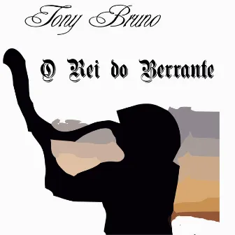 O Rei do Berrante by Tony Bruno