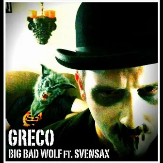 Big Bad Wolf (feat. Svensax) by Greco