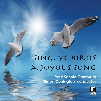 Sing, Ye Birds, a Joyous Song by Simon Carrington