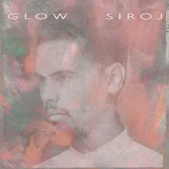 Glow - EP by SIROJ