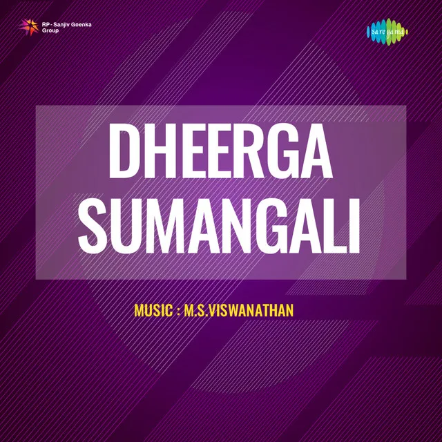 Dheerga Sumangali (From "Dheerga Sumangali")