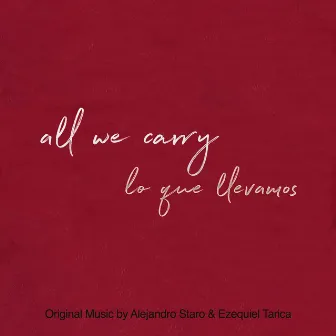 All We Carry (Original Motion Picture Soundtrack) by Alejandro Staro