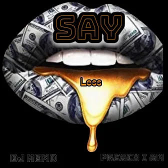 Say Less by DJ Kemo