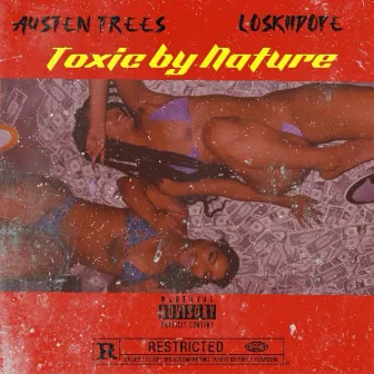 Toxic by Nature by Austen Tree$