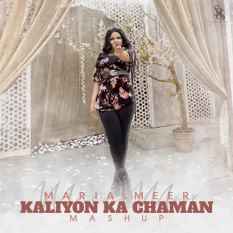 Kaliyon Ka Chaman Mashup by Maria Meer