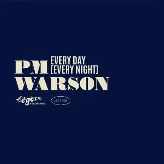 Every Day (Every Night) by PM Warson