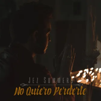 No quiero perderte by Jez Summers