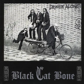 Drinkin' Alone by Black Cat Bone