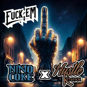 Fuck'em by HustleKnoxx