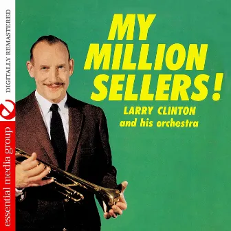 My Million Sellers! (Digitally Remastered) by Larry Clinton