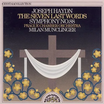 Haydn: The Seven Last Words of Christ on the Cross, Symphony No. 88 by Milan Munclinger