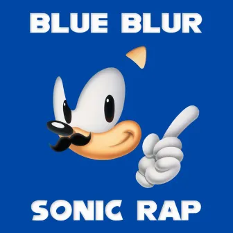 Blue Blur (Sonic Rap) by Tirow