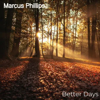 Better Days by Marcus Phillips