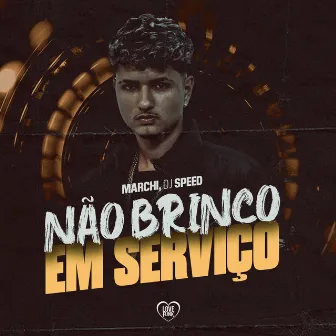 Não Brinco em Serviço by Dj Speed