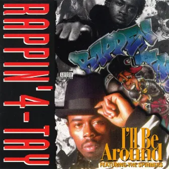 I'll Be Around (Feat. The Spinners) by Rappin' 4-Tay