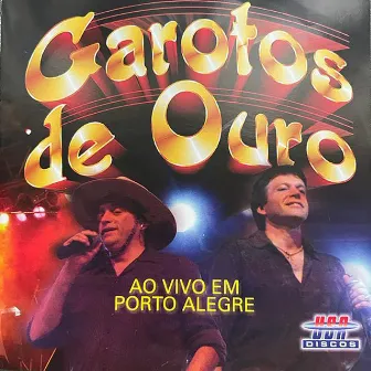 Ao Vivo Em Porto Alegre by Garotos de Ouro