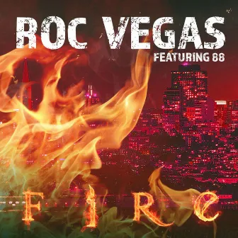 Fire by Roc Vegas