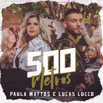 500 metros (Participação especial de Lucas Lucco) by Paula Mattos