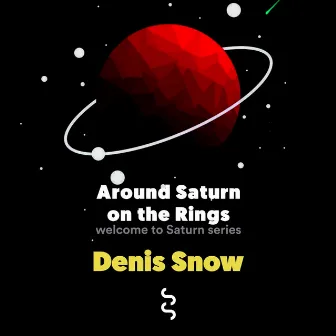 Around Saturn on the Rings by Denis Snow