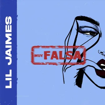 Muy Falsa by Lil Jaimes